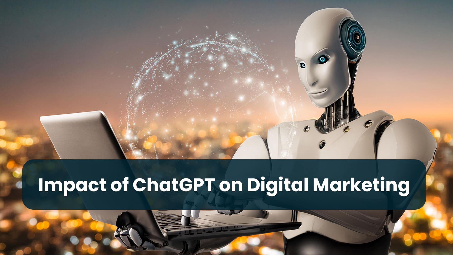 Impact of ChatGPT on Digital Marketing